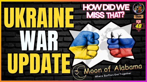 Moon of Alabama Ukraine-Russia War Update #Casualties @MoonofA |(clip) from How Did We Miss That #48