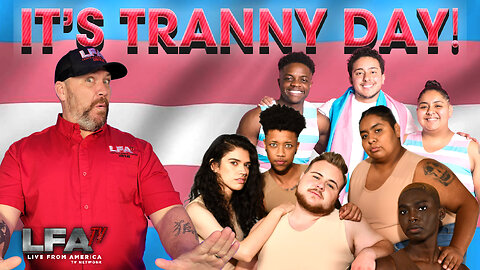 IT'S TRANNY DAY! BOW DOWN! | LIVE FROM AMERICA 11.20.23 5pm