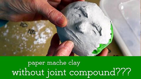 Paper Mache Clay Without Joint Compound