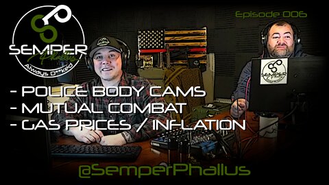 Episode 006 - Police Body Cams, Mutual Combat, PutinFlation?