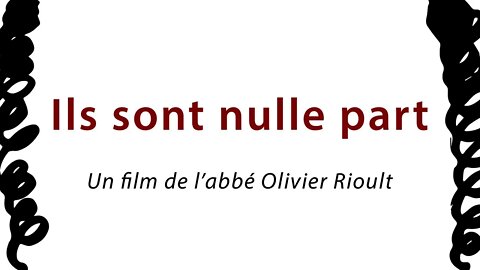 (annonce) Ils sont nulle part - un film de l’abbé Olivier Rioult