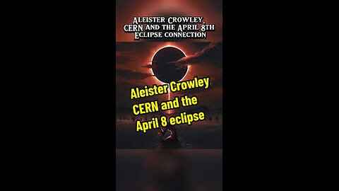 8TH APRIL SOLAR ECLIPSE, ALISTER CROWLEY, Chorozon, The Demon, AHRIMAN, RUDOLF STEINER, ELON MUSK DEMONOLOGIST, LUCY LUCIFER & THE RISE OF THE A(NT)ICHRIST!