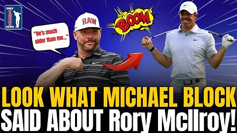 💥 EXPLODED ON THE WEB! MICHAEL BLOCK TALKS ABOUT RORY MCILROY AND SHOCKS FANS! 🚨 GOLF NEWS!