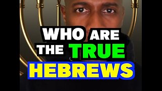 Who Are The True Hebrews?