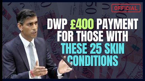 DWP £400 payment for those with these 25 skin conditions