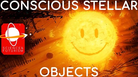 Conscious Stellar Objects