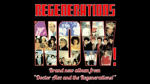 New Full Album - Regenerations Now! Doctor Alex and the Regenerations