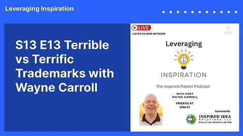 S13 E13 Terrible vs Terrific Trademarks with Wayne Carroll | Leveraging Inspiration