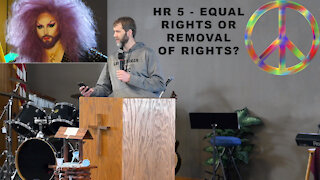 HR 5 Shuts down free speech and Religious freedom - The Equality Act is really the Unequality Act