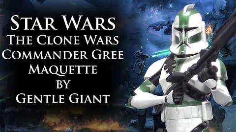 Unboxing: Star Wars The Clone Wars Commander Gree Maquette by Gentle Giant