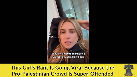 This Girl's Rant Is Going Viral Because the Pro-Palestinian Crowd Is Super-Offended