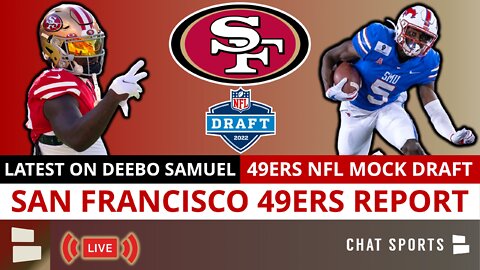 49ers Report: Deebo Samuel Latest, 7-Round 49ers 2022 NFL Mock Draft, 49ers News & Rumors