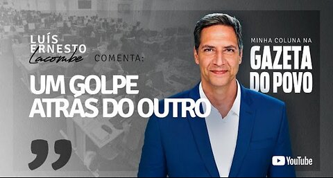 UM GOLPE ATRÁS DO OUTRO - minha coluna na GAZETA DO POVO