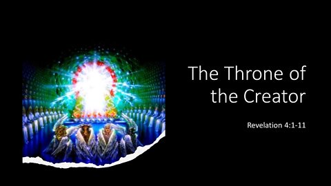 August 14, 2022 - "The Throne of The Creator" (Revelation 4:1-11)