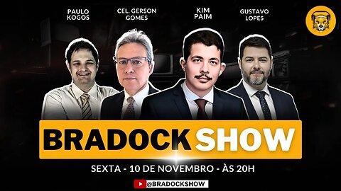 Bradock Show - 10/11/23 - Participação Especial Kim Paim, Gustavo Lopes, Coronel Gerson, Paulo Kogos