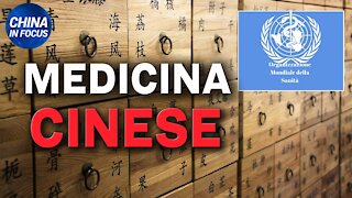 China In Focus (IT):L’Organizzazione Mondiale della Sanità fa eco al regime cinese