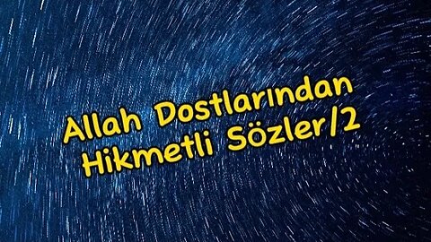 #hikmetlisözler Allah Dostlarından Hikmetli Sözler/2