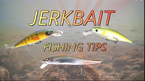 JERKBAIT FISHING TIPS FOR BASS FISHING