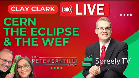 Pete Santilli Live With Clay Clark - CERN, Eclipse & The WEF [The Pete Santilli Show #4018 9AM]