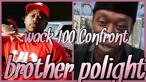 wack 100 Confront brother polight ( heated)