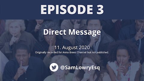 Episode 3 | A Direct Message from August 2020