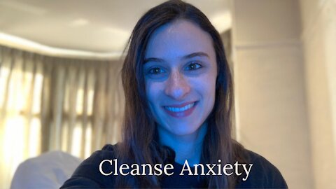 6 Min Cleanse Anxiety