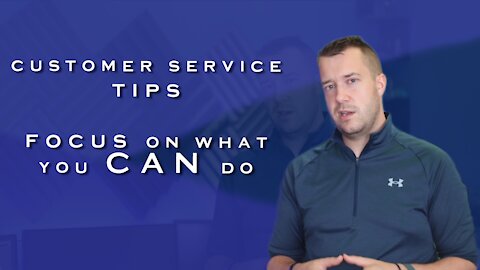 Customer Service: Focus on what you CAN do