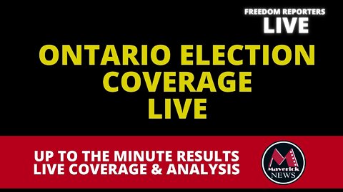Ontario Election Coverage: LIVE with The Freedom Reporters