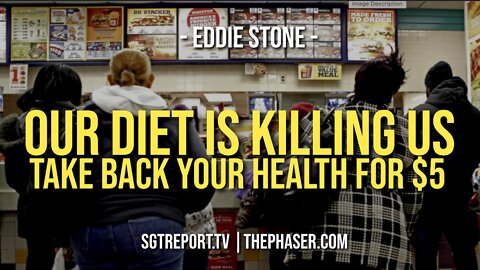 OUR DIET IS KILLING US -- Eddie Stone