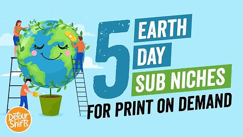 5 Earth Day Sub Niches for Print on Demand that Sell Well All Year Long. Niche down to get sales.