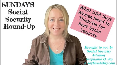 Sunday SS Round-Up - What SSA Just Said Women Need to Think/Do for Best Social Security