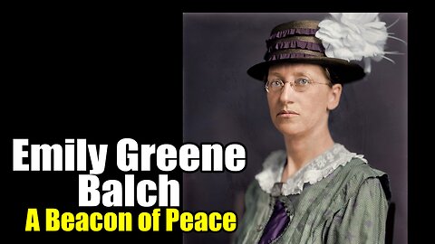 Emily Greene Balch: A Beacon of Peace (1867-1961)