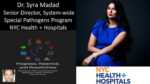 Dr. Syra Madad - Senior Director, System-wide Special Pathogens Program, NYC Health + Hospitals