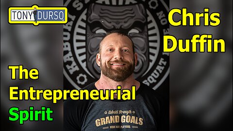 The Entrepreneurial Spirit with Chris Duffin & Tony DUrso