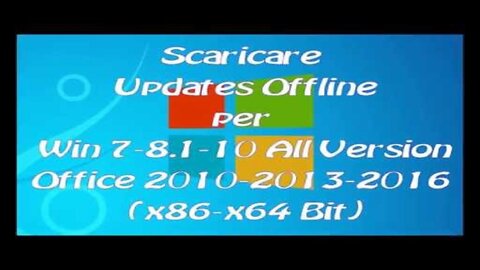 Scaricare Updates Offline per Win 7-8.1-10 & Office 2010-2013-2016 (x32-x64)