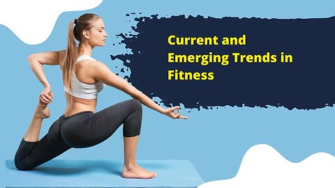 Current and Emerging Trends in Fitness