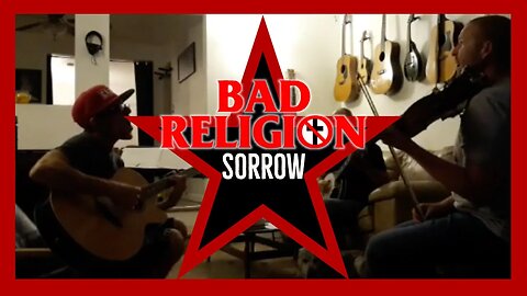 BAD RELIGION - SORROW | COVER | CAM AUDIO JAM