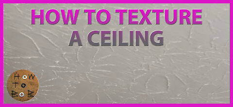 How to Texture a Ceiling