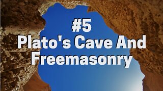 #5 PLATO'S CAVE AND FREEMASONRY