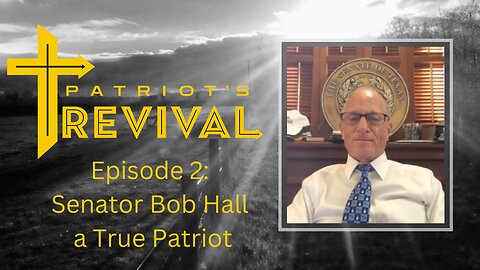 Senator Bob Hall, a True Patriot