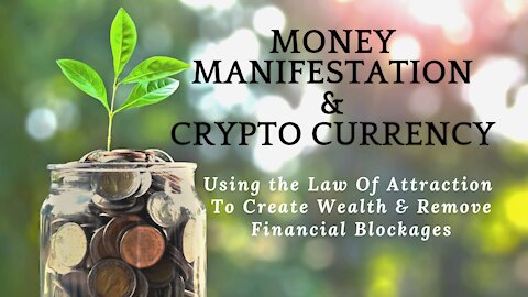 Money Manifestation & Crypto Currency