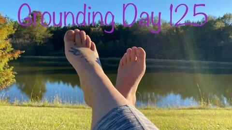 Grounding Day 125 - fishing and pine needles