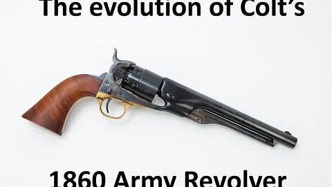 The Evolution of Colt's 1860 Army Revolver