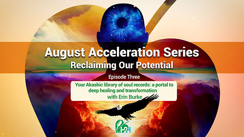August Acceleration Series 2023 | Reclaiming Our Potential - Episode Three with Erin Burke