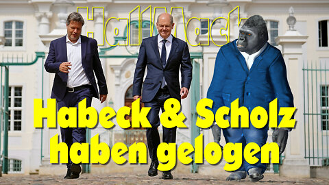 Habeck & Scholz haben gelogen