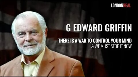 EARLY ACCESS ✅ G. Edward Griffin - There Is A War To Control Your Mind & We Must Stop It Now