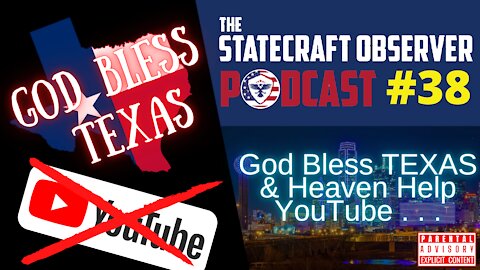 EPISODE 38: God Bless Texas & Heaven Help YouTube!
