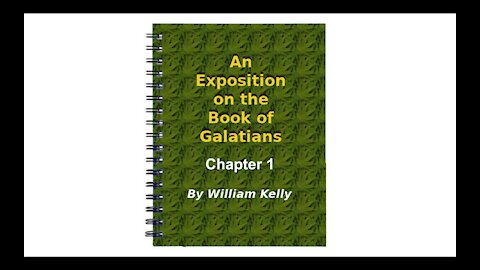 Major NT Works Galatians by William Kelly Chapter 1 Audio Book
