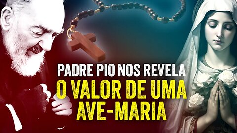 Padre Pio Revela o Poder de uma Ave-Maria