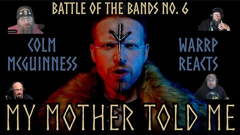 MY MOTHER TOLD ME - BATTLE OF THE BANDS #6! WARRP Reacts to Colm McGuinness #oldnorse #vikings